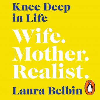 Knee Deep in Life: Wife, Mother, Realist? and why we?re already enough