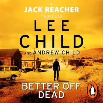 Better off Dead: (Jack Reacher 26) : Andrew Child, Lee Child episode artwork