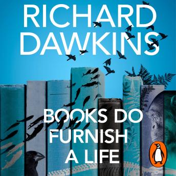Books do Furnish a Life: An electrifying celebration of science writing, Audio book by Richard Dawkins