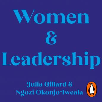 Women and Leadership: Conversations with some of the world?s most powerful women