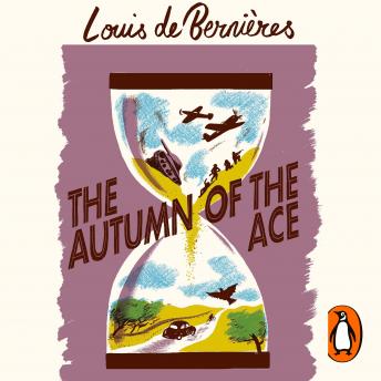 Autumn of the Ace, Louis De Bernières