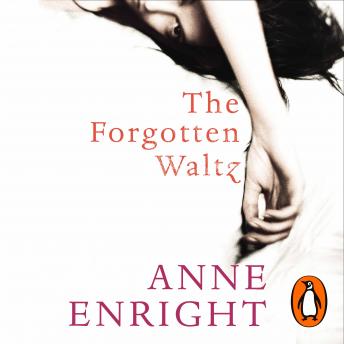 Forgotten Waltz, Anne Enright