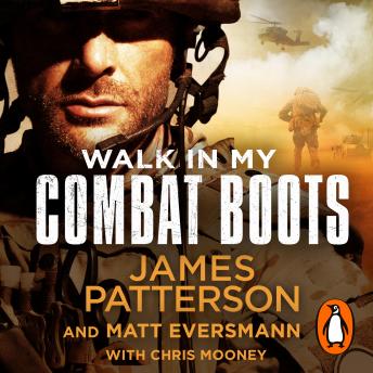 Walk in My Combat Boots: True Stories from the Battlefront, James Patterson