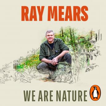 Download We Are Nature: How to reconnect with the wild by Ray Mears