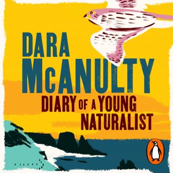 Diary of a Young Naturalist: Winner of the Wainwright Prize for Nature Writing 2020