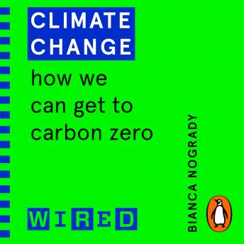 Climate Change (WIRED guides): How We Can Get to Carbon Zero | Bianca Nogrady episode artwork