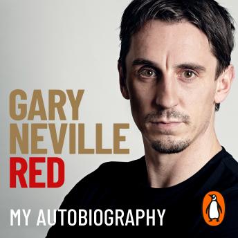 Red: My Autobiography, Audio book by Gary Neville