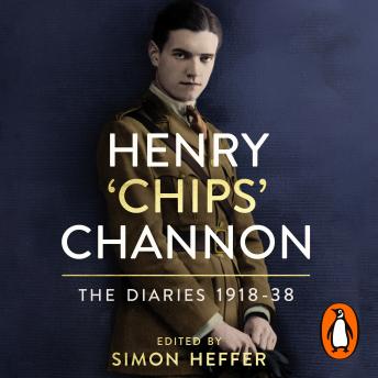 The Henry ?Chips? Channon: The Diaries (Volume 1): 1918-38