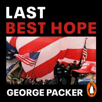 Last Best Hope: America in Crisis and Renewal, George Packer