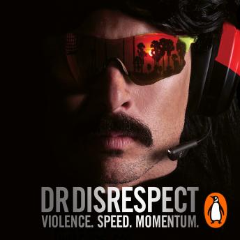 Violence. Speed. Momentum: The Incredibly (Un)true and Undeniably Dominant Story, Audio book by Disrespect 