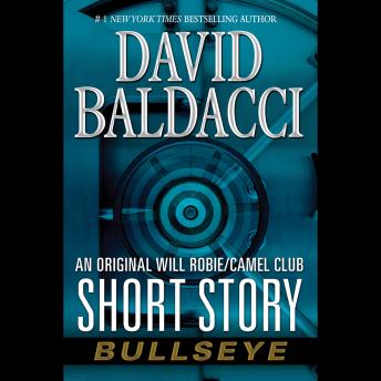 Bullseye: An Original Will Robie / Camel Club Short Story sample.