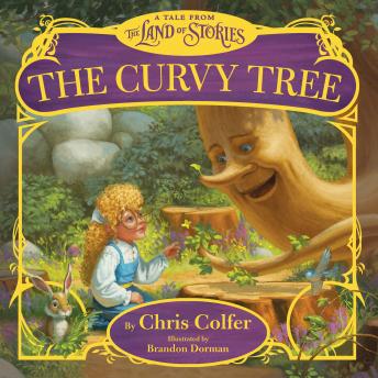 Curvy Tree: A Tale from the Land of Stories, Chris Colfer