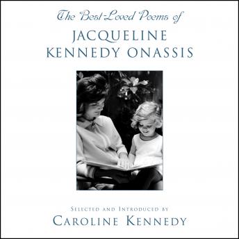 Best Loved Poems of Jacqueline Kennedy Onassis, Audio book by Caroline Kennedy