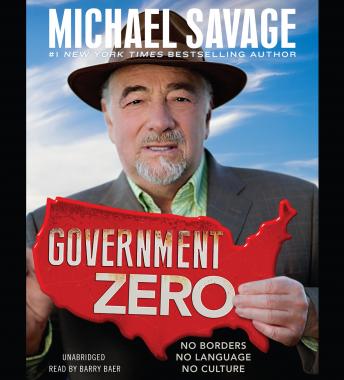Government Zero: No Borders, No Language, No Culture, Michael Savage