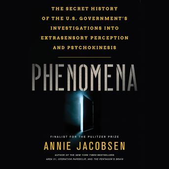 Download Phenomena: The Secret History of the U.S. Government's Investigations into Extrasensory Perception and Psychokinesis by Annie Jacobsen