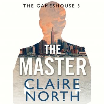 Master: Gameshouse Novella 3, Claire North