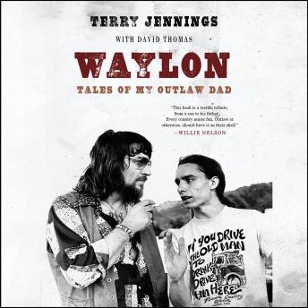 Waylon: Tales of My Outlaw Dad, Audio book by Terry Jennings