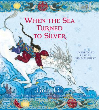 Listen When the Sea Turned to Silver By Grace Lin Audiobook audiobook