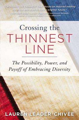 Crossing the Thinnest Line: How Embracing Diversity-from the Office to the Oscars-Makes America Stronger, Audio book by Lauren Leader-Chivee