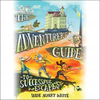 The Adventurer's Guide to Successful Escapes