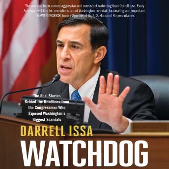 Watchdog: The Real Stories Behind the Headlines from the Congressman Who Exposed Washington's Biggest Scandals