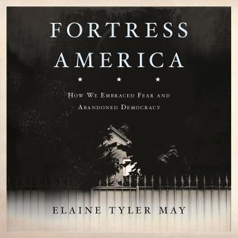 Fortress America: How We Embraced Fear and Abandoned Democracy sample.