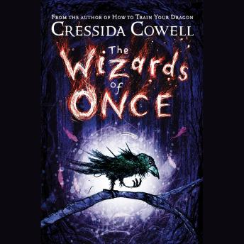 Wizards of Once Audio book by Cressida Cowell | Audiobooks.net