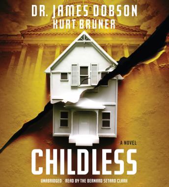 Childless: A Novel, Audio book by James C. Dobson, Kurt Bruner