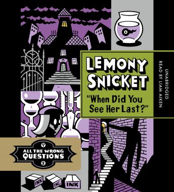 'When Did You See Her Last?', Audio book by Lemony Snicket