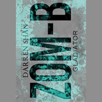 Zom-B Gladiator, Audio book by Darren Shan
