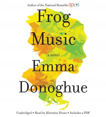 Frog Music: A Novel