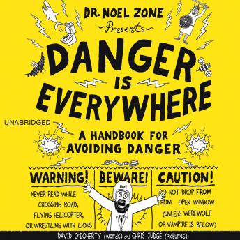 Download Best Audiobooks Kids Danger Is Everywhere: A Handbook for Avoiding Danger by David O'Doherty Free Audiobooks for iPhone Kids free audiobooks and podcast