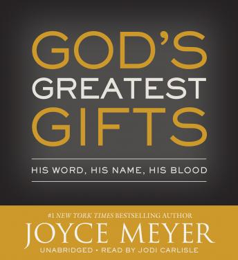 God's Greatest Gifts: His Word, His Name, His Blood