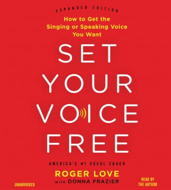 Set Your Voice Free: How to Get the Singing or Speaking Voice You Want sample.