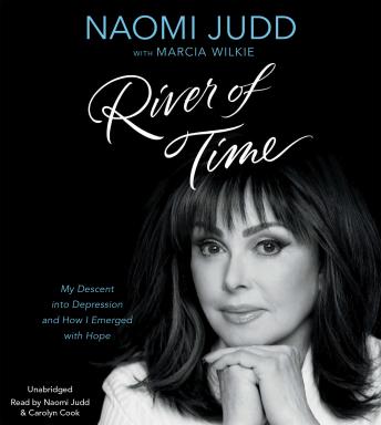 Download River of Time: My Descent into Depression and How I Emerged with Hope by Naomi Judd