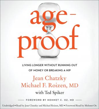AgeProof: Living Longer Without  Running Out of Money or Breaking a Hip