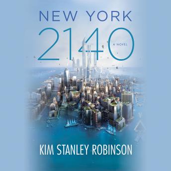 New York 2140, Audio book by Kim Stanley Robinson