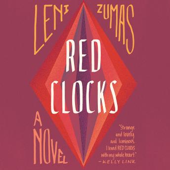 Red Clocks: A Novel, Leni Zumas
