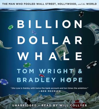 Download Billion Dollar Whale: The Man Who Fooled Wall Street, Hollywood, and the World by Tom Wright, Bradley Hope