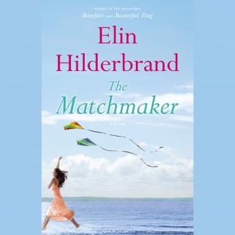 Matchmaker: A Novel, Elin Hilderbrand