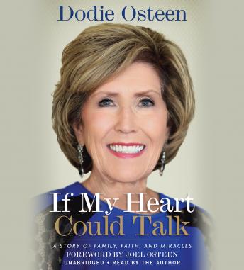 If My Heart Could Talk: A Story of Family, Faith, and Miracles, Dodie Osteen