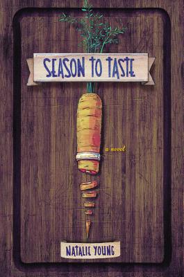Season to Taste: A Novel