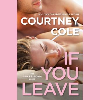If You Leave: The Beautifully Broken Series: Book 2 sample.