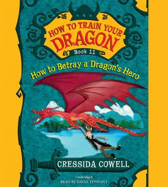 Listen HOW TO BETRAY A DRAGON'S HERO By Cressida Cowell Audiobook audiobook