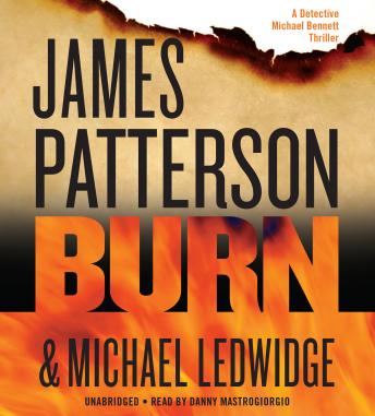Burn, Audio book by James Patterson, Michael Ledwidge