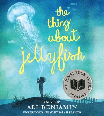 Listen The Thing About Jellyfish By Ali Benjamin Audiobook audiobook