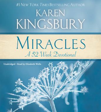 Miracles: A 52-Week Devotional, Karen Kingsbury