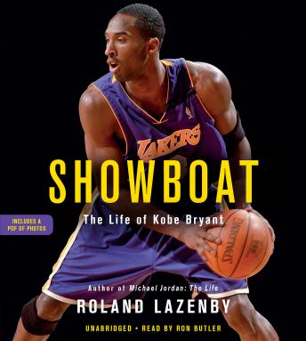 Download Showboat: The Life of Kobe Bryant by Roland Lazenby
