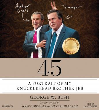 Download 45: A Portrait of My Knucklehead Brother Jeb by Scott Dikkers, Peter Hilleren