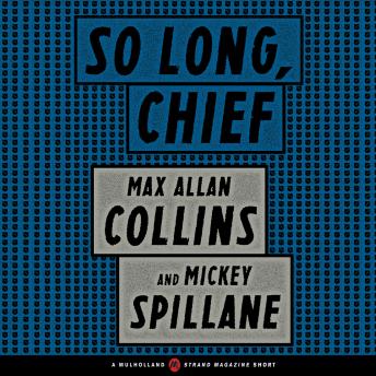 So Long, Chief, Audio book by Mickey Spillane, Max Allan Collins